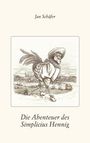 Jan Schäfer: Die Abenteuer des Simplicius Hennig, Buch