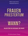 Maria José Arana: Frauenpriestertum Wann?, Buch