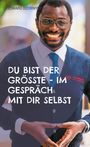 Edward Dzerinyuy Bello: Du bist der Grösste - Im Gespräch mit dir selbst, Buch