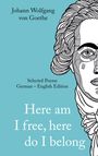 Johann Wolfgang von Goethe: Here am I free, here do I belong, Buch