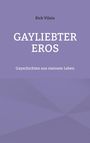 Rick Vilain: Gayliebter Eros, Buch