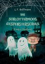 L. T. Hoffmann: Die Schlottermoos-Gespensterschule - Zimbis Prüfung, Buch