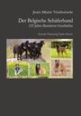 Jean-Marie Vanbutsele: Der Belgische Schäferhund 125 Jahre illustrierte Geschichte, Buch