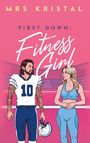 Mrs Kristal: First Down: Fitness Girl, Buch