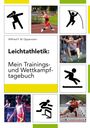 Wilfried F. W. Oppermann: Leichtathletik: Mein Trainings- und Wettkampftagebuch, Buch