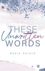 Nadja Raiser: These Unwritten Words, Buch