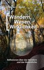 Matthäus G. Bluhm: Wandern, Wesen, Wirklichkeit, Buch