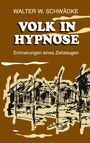 Walter W. Schwedke: Volk in Hypnose, Buch