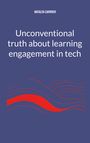 Natalya Carrier: Unconventional truth about learning engagement in Tech, Buch