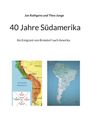 Jan Rathgens: 40 Jahre Südamerika, Buch