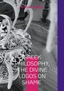 Antonios Peripatitis: Greek Philosophy, The Divine Logos on Shame, Buch