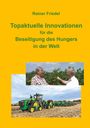 Rainer Friedel: Topaktuelle Innovationen für eine zukunftsfähige Agro-Food-Branche, Buch