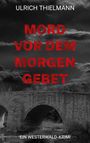 Ulrich Thielmann: Mord vor dem Morgengebet, Buch