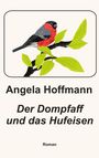 Angela Hoffmann: Der Dompfaff und das Hufeisen, Buch