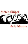 Stefan Singer: Acid Manna, Buch