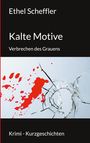 Ethel Scheffler: Kalte Motive, Buch