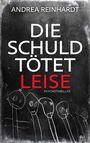 Andrea Reinhardt: Die Schuld tötet leise, Buch