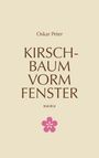 Oskar Peter: Kirschbaum vorm Fenster, Buch