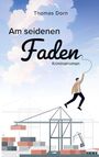 Thomas Dorn: Am seidenen Faden, Buch