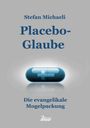 Stefan Michaeli: Placebo-Glaube, Buch