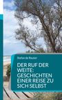 Stefan de Reuter: Der Ruf der Weite: Geschichten einer Reise zu sich selbst, Buch