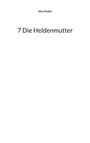 Alex Gfeller: 7 Die Heldenmutter, Buch