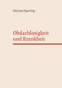 Michael Sperling: Obdachlosigkeit und Krankheit, Buch