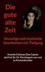 Ananda Caitanya Das Caputo: Die gute alte Zeit, Buch