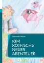 Alexander Hetzer: Kim Rotfischs neues Abenteuer, Buch