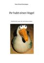 Hans-Erhard Henningsen: Ihr habt einen Vogel, Buch