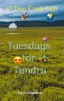 Simon Waddicor: 10 Tage Emely Sein + Tuesdays for Tundra, Buch