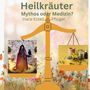 Inara Estell Pflüger: Heilkräuter - Mythos oder Medizin?, Buch