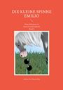 Sabine Ute Haenschke: Die kleine Spinne Emilio, Buch