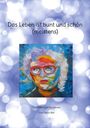 Gisela Bell: Das Leben ist bunt und schön (meistens), Buch