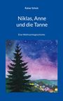 Rainer Schulz: Niklas, Anne und die Tanne, Buch