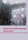 Marlies Blauth: das Rot eines kühlen Montags, Buch