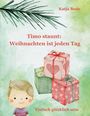 Katja Bode: Timo staunt: Weihnachten ist jeden Tag, Buch