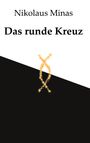 Nikolaus Minas: Das runde Kreuz, Buch