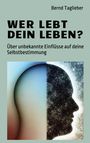 Bernd Taglieber: Wer lebt dein Leben?, Buch