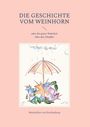 Maximilian von Drachenburg: Die Geschichte vom Weinhorn, Buch