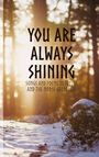 : You Are Always Shining., Buch