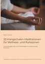 Regina Lahner: 20 Klangschalen-Meditationen für Wellness- und Ruhezonen, Buch