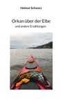 Helmut Schwarz: Orkan über der Elbe, Buch