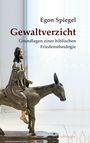 Egon Spiegel: Gewaltverzicht, Buch