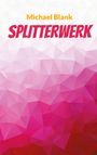 Michael Blank: Splitterwerk, Buch