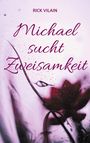 Rick Vilain: Michael sucht Zweisamkeit, Buch