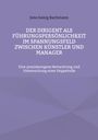 Jens Georg Bachmann: Der Dirigent als Führungspersönlichkeit im Spannungsfeld zwischen Künstler und Manager, Buch