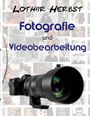 Lothar Herbst: Fotografie und Videobearbeitung, Buch