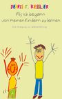 Dennis T. Kessler: Als ich begann von meinen Kindern zu lernen, Buch