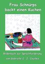 Gabrielle C. J. Couillez: Frau Schnürps backt einen Kuchen, Buch